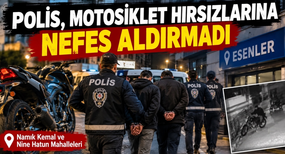 POLİS, ESENLER,DE MOTOSİKLET HIRSIZLARINA NEFES ALDIRMADI