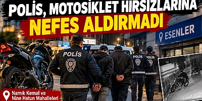 POLİS, ESENLER,DE MOTOSİKLET HIRSIZLARINA NEFES ALDIRMADI